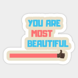 You Are Most Beautiful Sticker